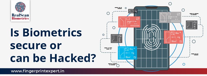 Is Biometrics Secure or Can be Hacked?