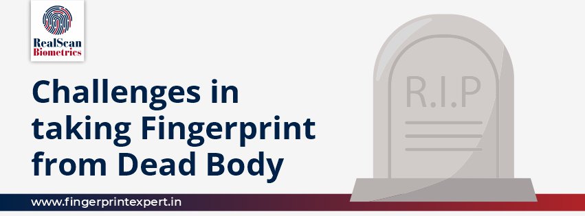 Challenges in Taking Fingerprint from Dead Body