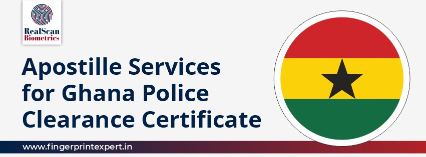 Apostille Services for Ghana Police Clearance Certificate