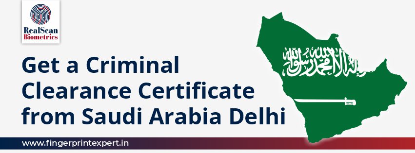 Get a Criminal Clearance Certificate from Saudi Arabia Delhi