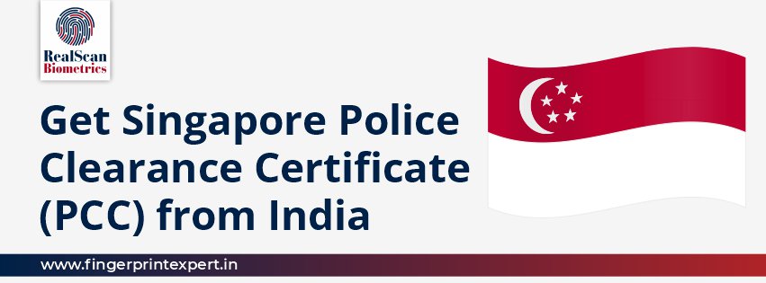 Get Singapore Police Clearance Certificate (PCC) from India