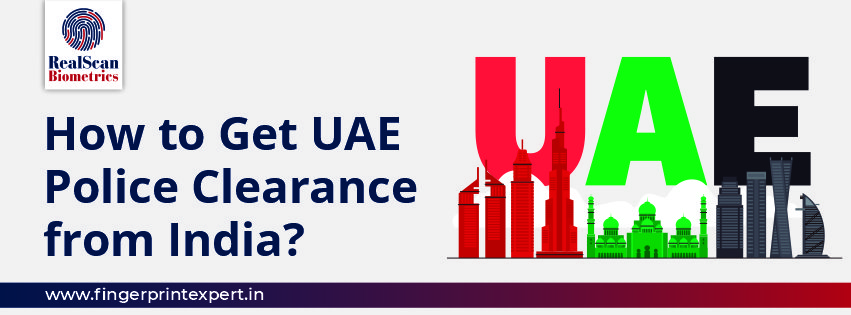 How to Get UAE Police Clearance from India?