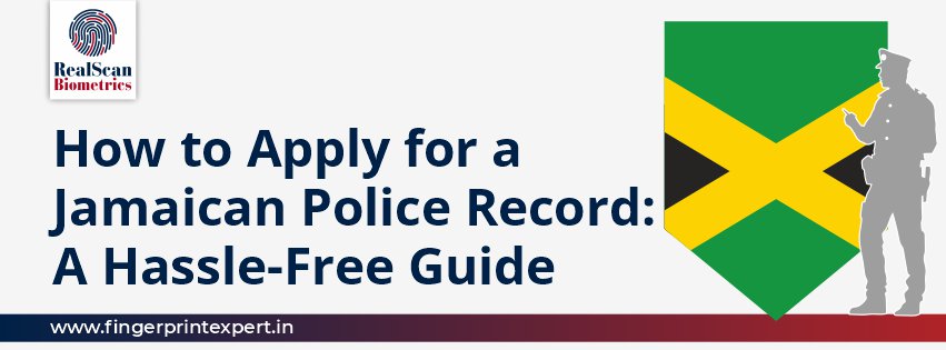 How to Apply for a Jamaican Police Record: A Hassle-Free Guide