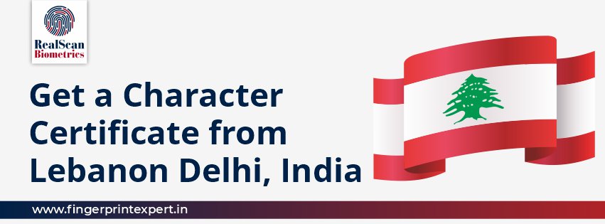 Get a Character Certificate from Lebanon Delhi, India