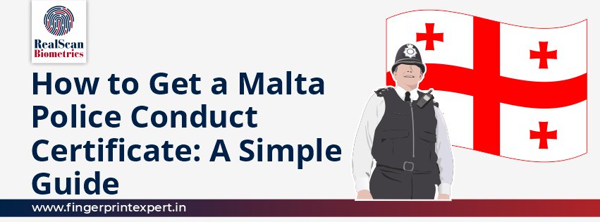 How to Get a Malta Police Conduct Certificate: A Simple Guide