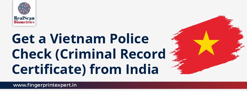 Get a Vietnam Police Check (Criminal Record Certificate) from India