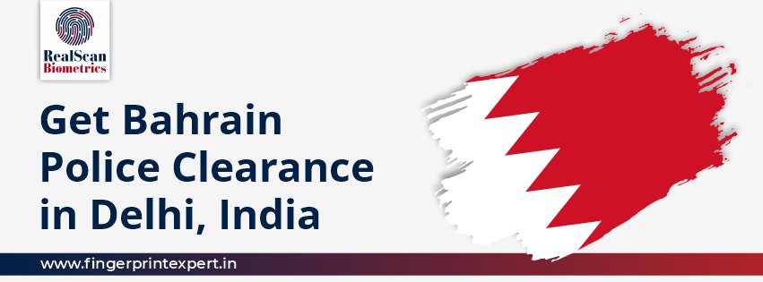 Get Bahrain Police Clearance in Delhi, India