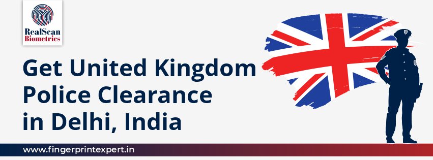 Get United Kingdom Police Clearance in Delhi, India