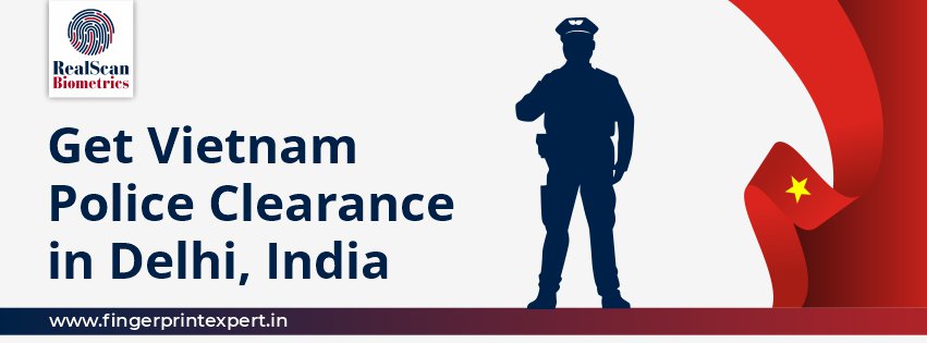 Get Vietnam Police Clearance in Delhi, India
