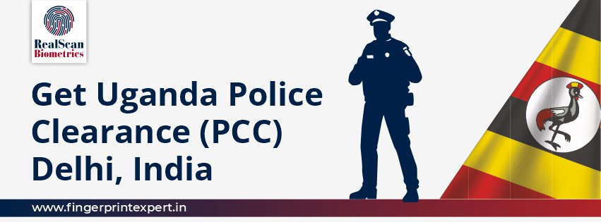 Get Uganda Police Clearance (PCC) Delhi, India