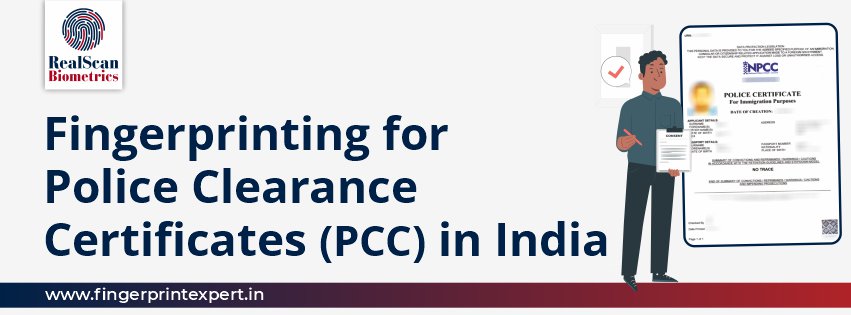 Fingerprinting for Police Clearance Certificates (PCC) in India