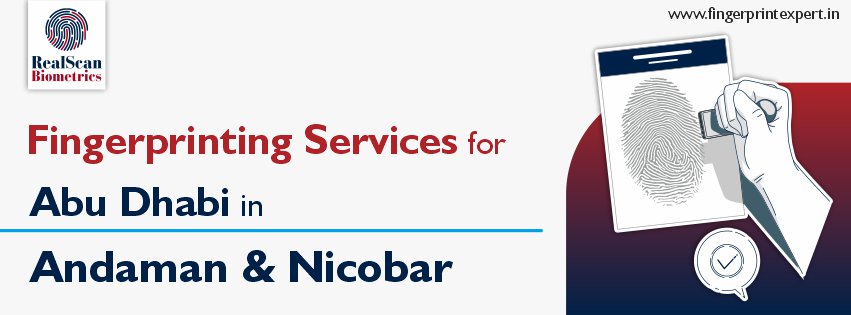 Fingerprinting Services for Abu Dhabi in Andaman & Nicobar