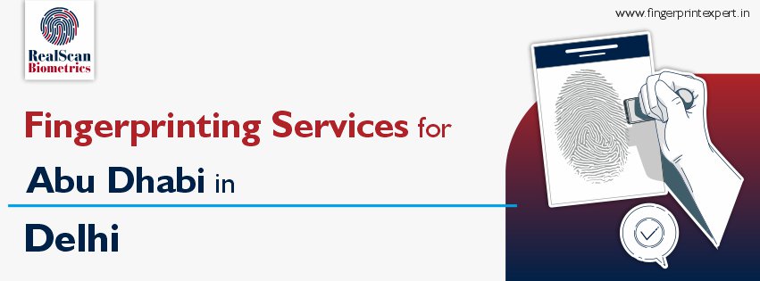 Fingerprinting Services for Abu Dhabi in Delhi