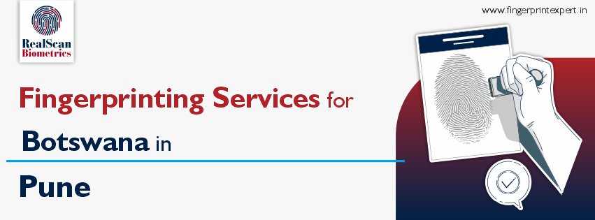 Fingerprinting Services for Botswana in Pune