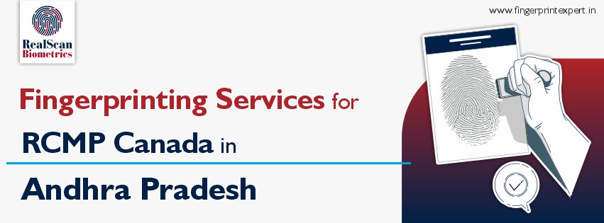 Fingerprinting Services for RCMP Canada in Andhra Pradesh