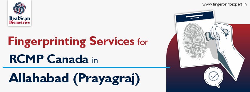 Fingerprinting Services for RCMP Canada in Allahabad (Prayagraj)