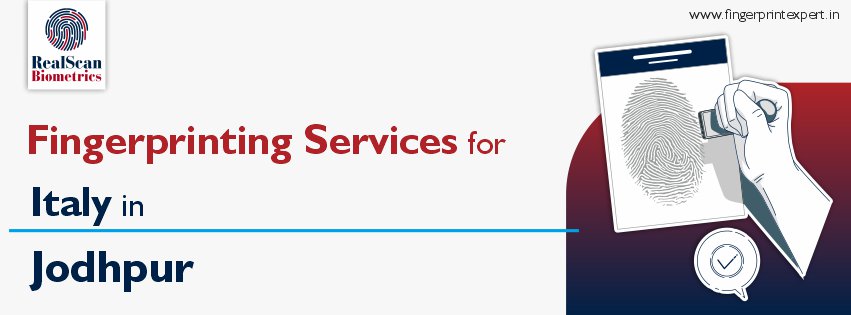 Fingerprinting Services for Italy in Jodhpur