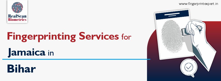 Fingerprinting Services for Jamaica in Bihar