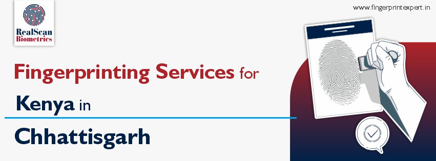Fingerprinting Services for Kenya in Chhattisgarh