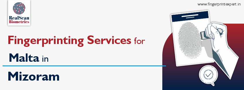 Fingerprinting Services for Malta in Mizoram