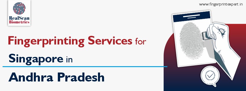Fingerprinting Services for Singapore in Andhra Pradesh