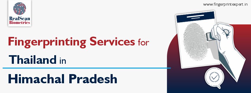 Fingerprinting Services for Thailand in Himachal Pradesh
