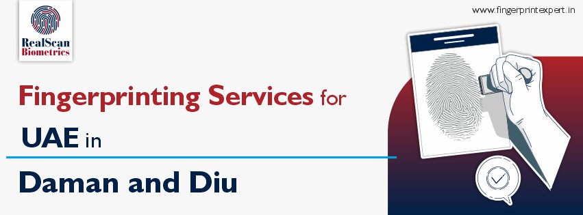 Fingerprinting Services for UAE in Daman and Diu