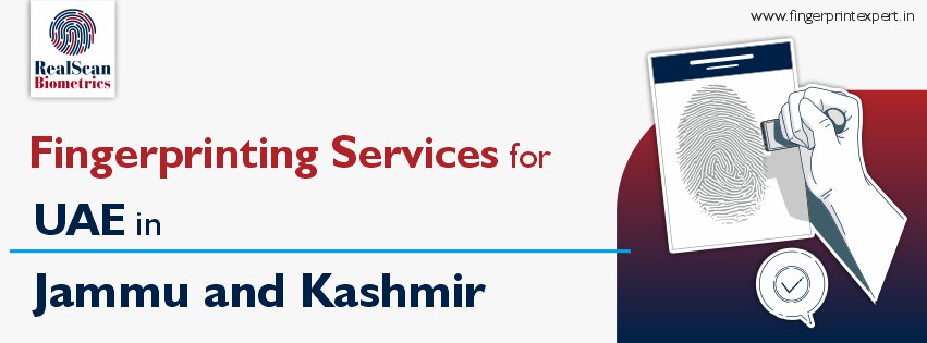 Fingerprinting Services for UAE in Jammu and Kashmir