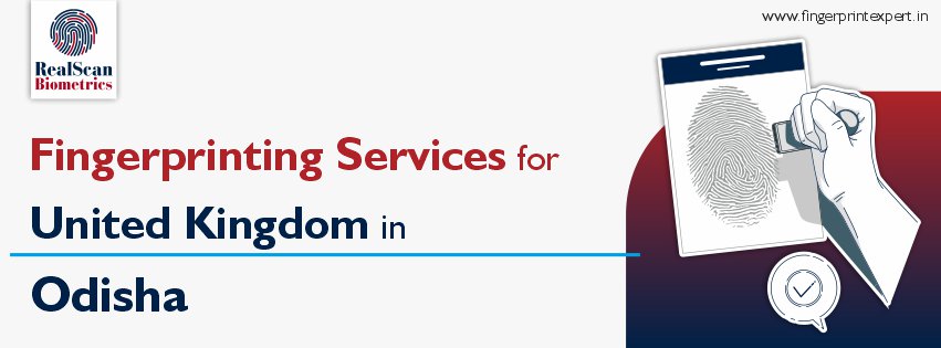Fingerprinting Services for United Kingdom in Odisha