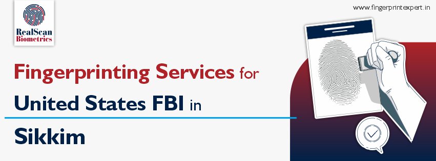 Fingerprinting Services for United States in Sikkim